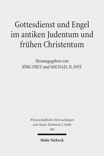 Gottesdienst und Engel im antiken Judentum und frühen Christentum