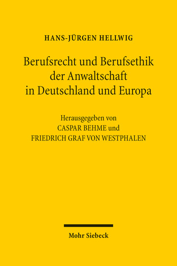 Berufsrecht und Berufsethik der Anwaltschaft in Deutschland und Europa