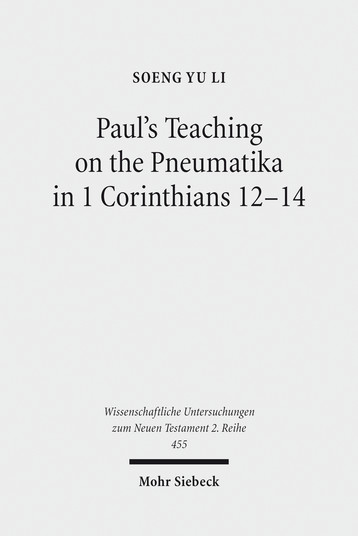 Paul's Teaching on the Pneumatika in 1 Corinthians 12–14