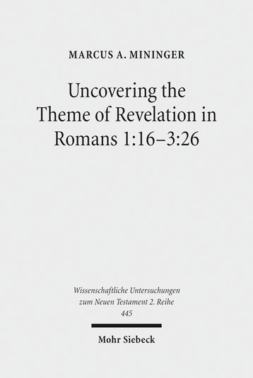 Uncovering the Theme of Revelation in Romans 1:16–3:26