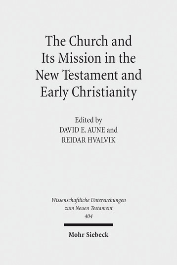 The Church and Its Mission in the New Testament and Early Christianity