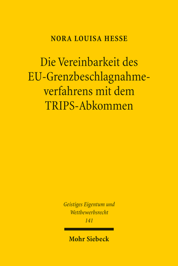 Die Vereinbarkeit des EU-Grenzbeschlagnahmeverfahrens mit dem TRIPS-Abkommen