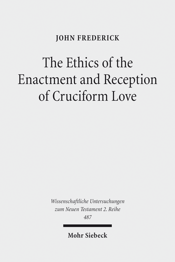The Ethics of the Enactment and Reception of Cruciform Love