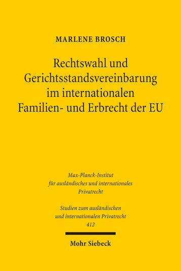 Rechtswahl und Gerichtsstandsvereinbarung im internationalen Familien- und Erbrecht der EU