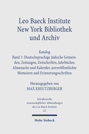 Leo Baeck Institute New York Bibliothek und Archiv. Katalog