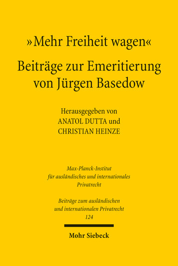 »Mehr Freiheit wagen« – Beiträge zur Emeritierung von Jürgen Basedow