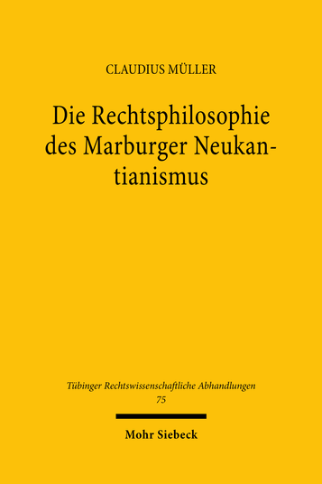 Die Rechtsphilosophie des Marburger Neukantianismus