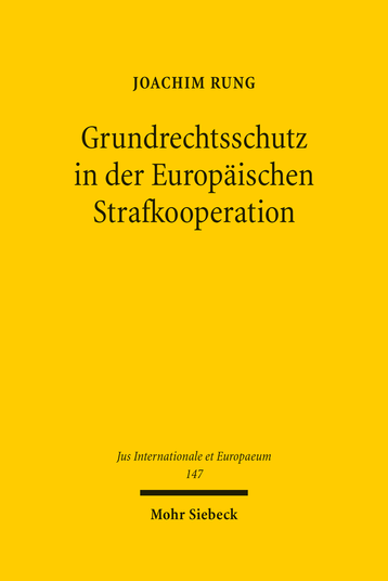 Grundrechtsschutz in der Europäischen Strafkooperation
