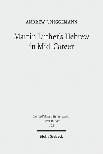 Martin Luther's Hebrew in Mid-Career