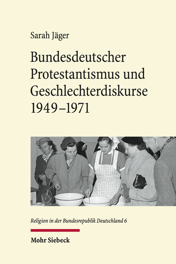 Bundesdeutscher Protestantismus und Geschlechterdiskurse 1949–1971