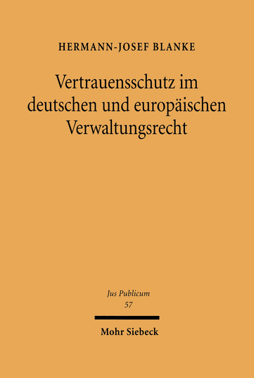 Vertrauensschutz im deutschen und europäischen Verwaltungsrecht