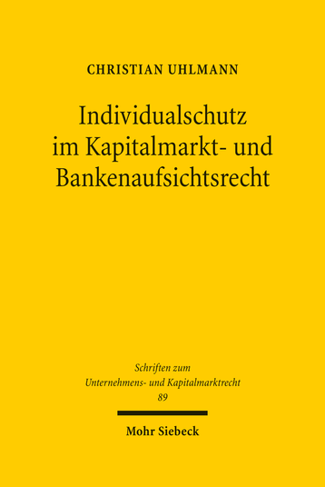Individualschutz im Kapitalmarkt- und Bankenaufsichtsrecht
