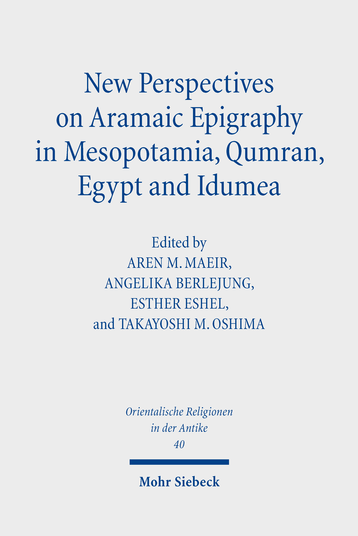 New Perspectives on Aramaic Epigraphy in Mesopotamia, Qumran, Egypt and Idumea