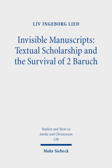 Invisible Manuscripts: Textual Scholarship and the Survival of 2 Baruch