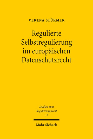 Regulierte Selbstregulierung im europäischen Datenschutzrecht