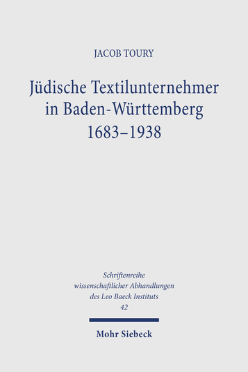 Jüdische Textilunternehmer in Baden-Württemberg 1683–1938