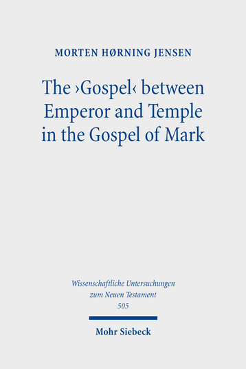 The 'Gospel' between Emperor and Temple in the Gospel of Mark