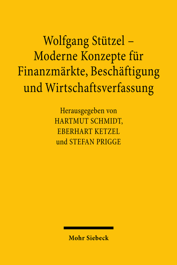 Wolfgang Stützel – Moderne Konzepte für Finanzmärkte, Beschäftigung und Wirtschaftsverfassung