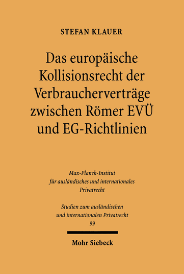 Das europäische Kollisionsrecht der Verbraucherverträge zwischen Römer EVÜ und EG-Richtlinien
