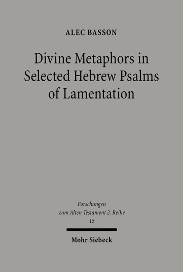 Divine Metaphors in Selected Hebrew Psalms of Lamentation