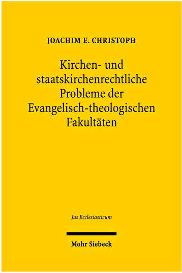 Kirchen- und staatskirchenrechtliche Probleme der Evangelisch-theologischen Fakultäten
