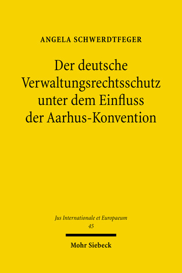 Der deutsche Verwaltungsrechtsschutz unter dem Einfluss der Aarhus-Konvention