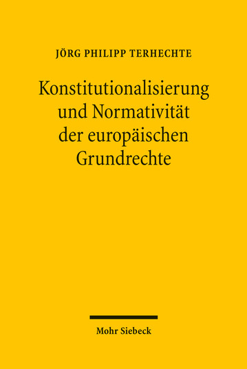Konstitutionalisierung und Normativität der europäischen Grundrechte