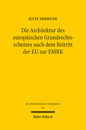 Die Architektur des europäischen Grundrechtsschutzes nach dem Beitritt der EU zur EMRK