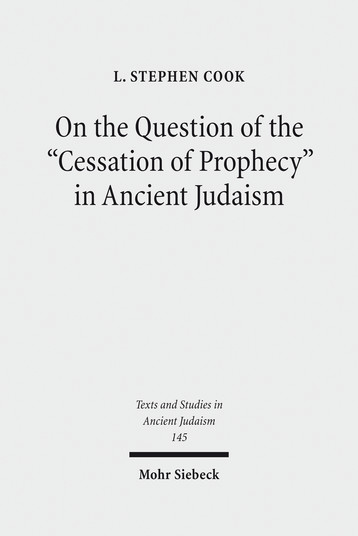On the Question of the »Cessation of Prophecy« in Ancient Judaism