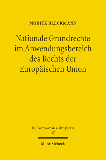 Nationale Grundrechte im Anwendungsbereich des Rechts der Europäischen Union