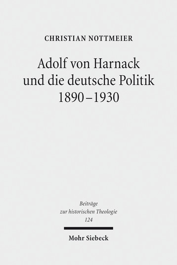 Adolf von Harnack und die deutsche Politik 1890–1930
