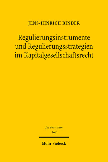 Regulierungsinstrumente und Regulierungsstrategien im Kapitalgesellschaftsrecht