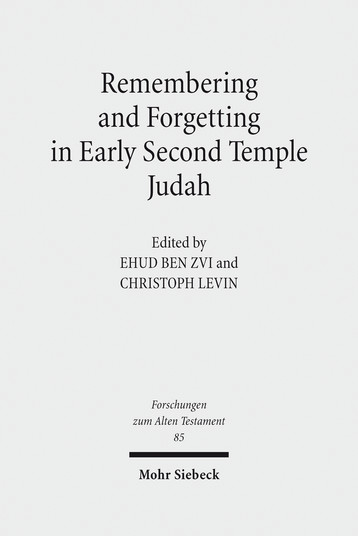 Remembering and Forgetting in Early Second Temple Judah