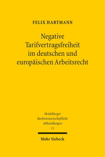 Negative Tarifvertragsfreiheit im deutschen und europäischen Arbeitsrecht