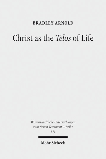 Christ as the Telos of Life