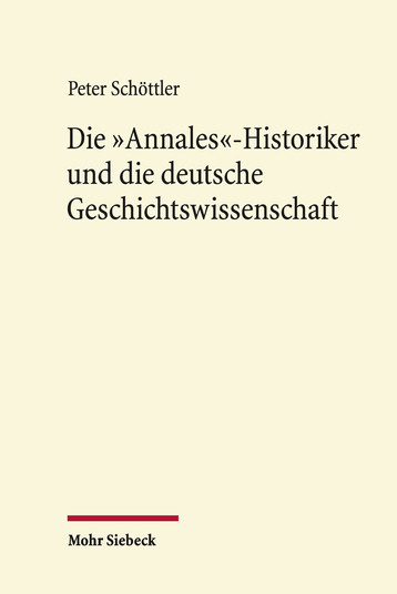 Die »Annales«-Historiker und die deutsche Geschichtswissenschaft