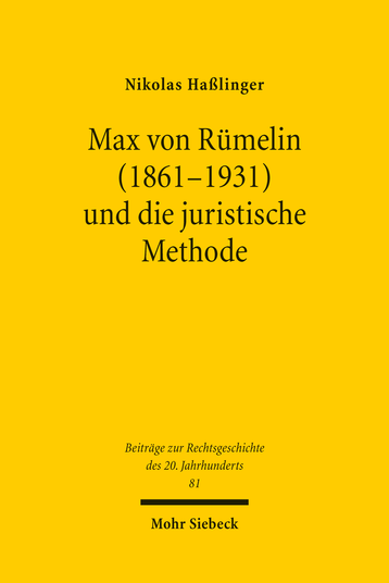Max von Rümelin (1861–1931) und die juristische Methode