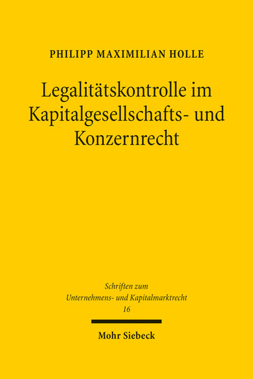 Legalitätskontrolle im Kapitalgesellschafts- und Konzernrecht