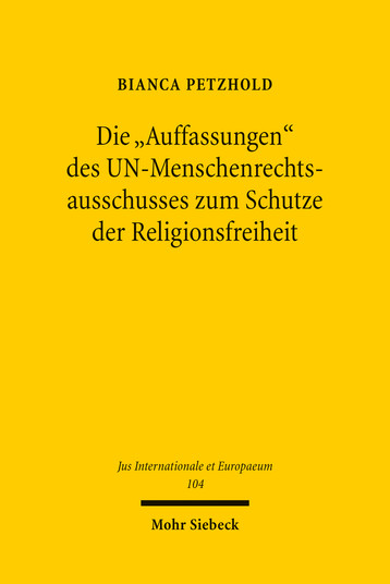 Die »Auffassungen« des UN-Menschenrechtsausschusses zum Schutze der Religionsfreiheit