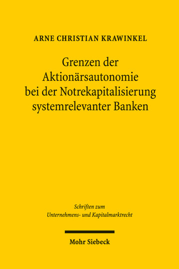 Grenzen der Aktionärsautonomie bei der Notrekapitalisierung systemrelevanter Banken