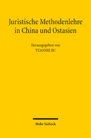 Juristische Methodenlehre in China und Ostasien