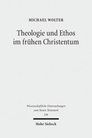 Theologie und Ethos im frühen Christentum