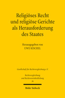 Religiöses Recht und religiöse Gerichte als Herausforderung des Staates: Rechtspluralismus in vergleichender Perspektive