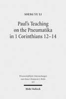 Paul's Teaching on the Pneumatika in 1 Corinthians 12–14
