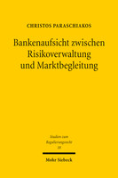 Bankenaufsicht zwischen Risikoverwaltung und Marktbegleitung