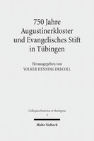 750 Jahre Augustinerkloster und Evangelisches Stift in Tübingen