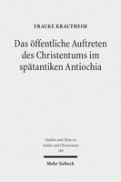 Das öffentliche Auftreten des Christentums im spätantiken Antiochia