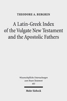A Latin-Greek Index of the Vulgate New Testament and the Apostolic Fathers