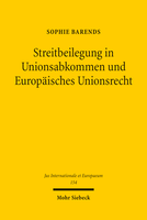 Streitbeilegung in Unionsabkommen und Europäisches Unionsrecht