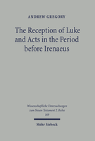 The Reception of Luke and Acts in the Period before Irenaeus